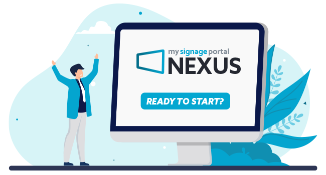 My Signage Portal Nexus displayed on a desktop monitor with the message Ready to start?